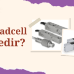 Loadcell Nedir, Loadcell, Loadcell Fiyatları, Loadcell Çeşitleri, Loadcell Ne İşe Yarar, Loadcell Bağlantısı